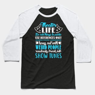 Theater Life Funny Baseball T-Shirt